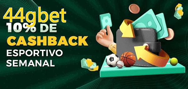 10% de bônus de cashback na 44gbet